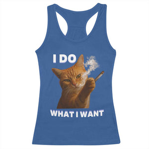 Funny Smoking Cat Racerback Tank Top I Do What I Want Sarcastic Cats Meme TS12 Royal Blue Print Your Wear