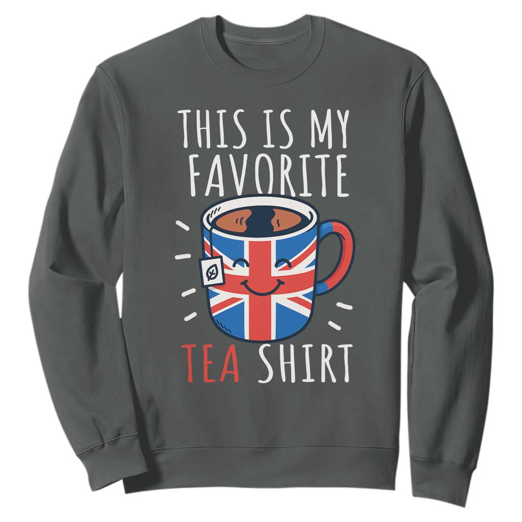 Funny Tea Lover Sweatshirt This Is My Favorite Tea Shirt Party UK Flag TS12 Dark Heather Print Your Wear