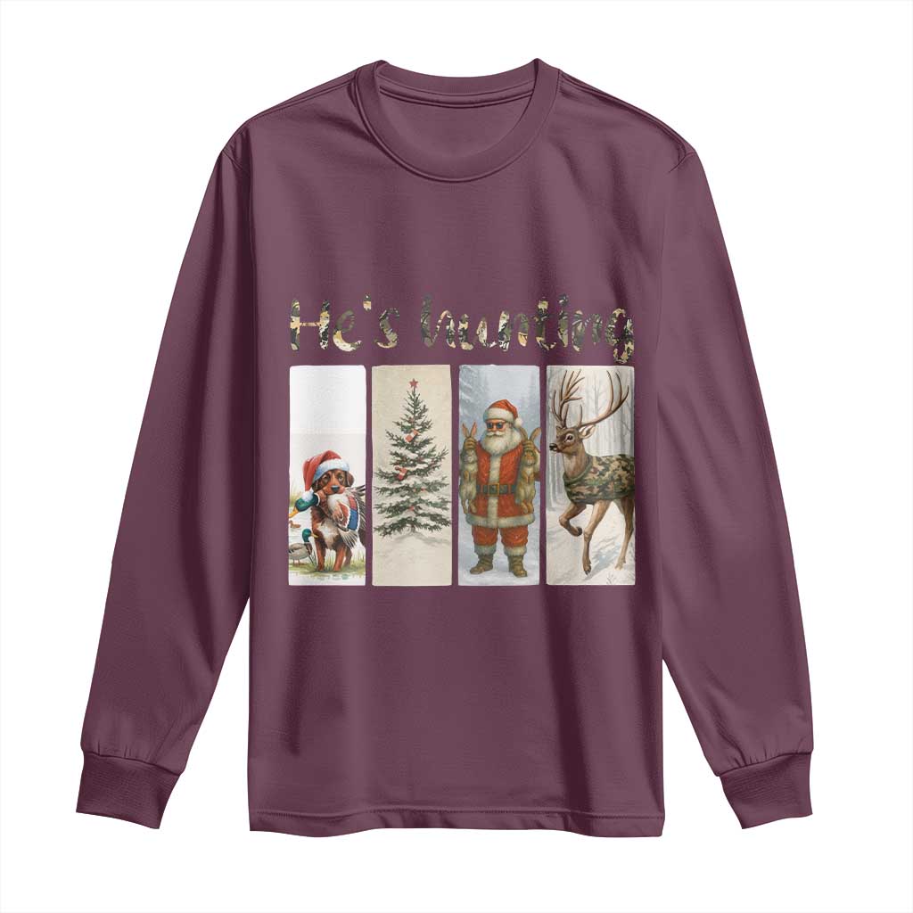 Santa Funny Christmas Hunter Look Long Sleeve Shirt He Is Hunting TS12 Maroon Print Your Wear