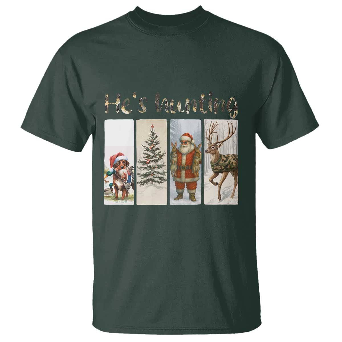 Santa Funny Christmas Hunter Look T Shirt He Is Hunting TS12 Dark Forest Green Print Your Wear