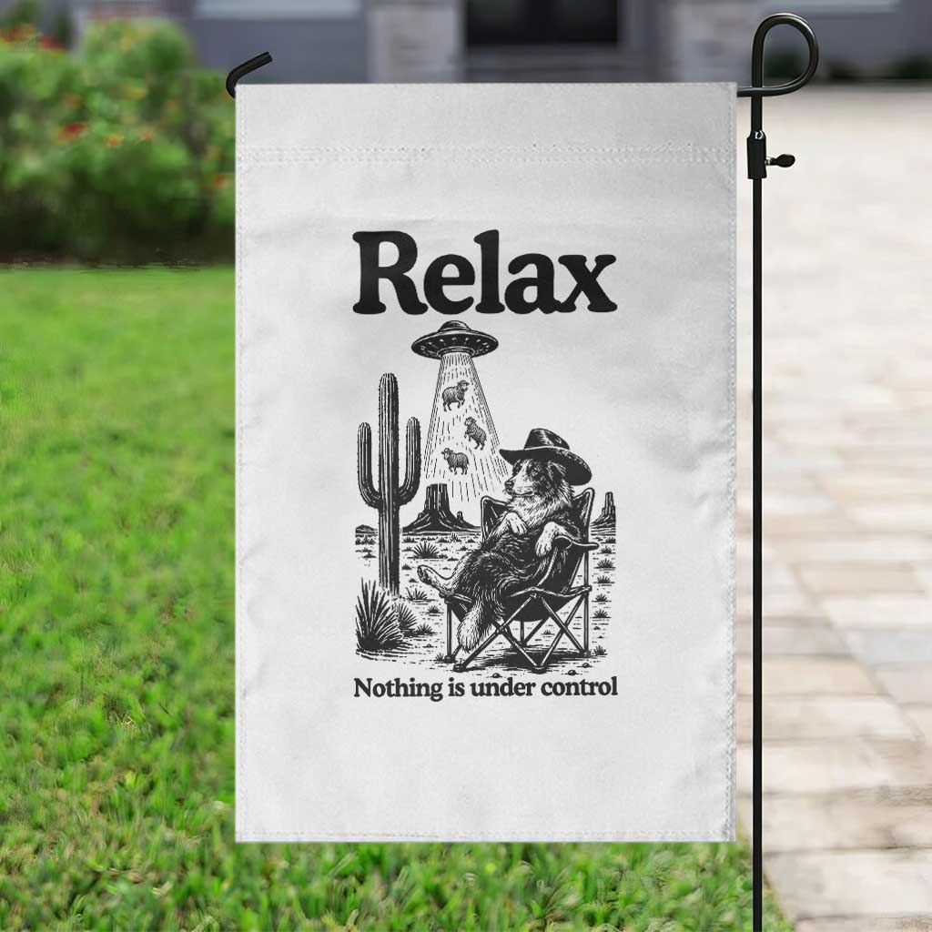 Funny Border Collie UFO Sheep Farmer Garden Flag Relax Nothing Is Under Control Alien Dog Lover Gift TS12 Print Your Wear