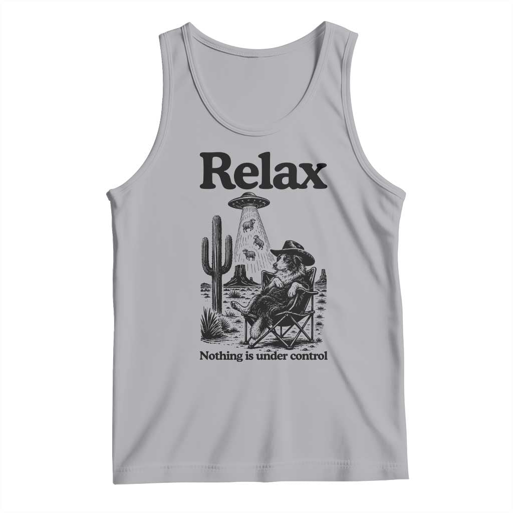 Funny Border Collie UFO Sheep Farmer Tank Top Relax Nothing Is Under Control Alien Dog Lover Gift TS12 Athletic Heather Print Your Wear