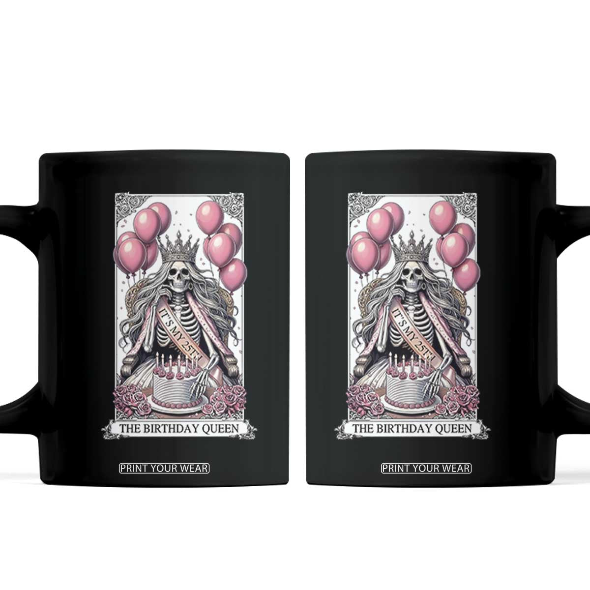 Funny 25th Birthday Queen Tarot Card Coffee Mug Gothic Skeleton Dark Humor Gift TS12 Black Print Your Wear