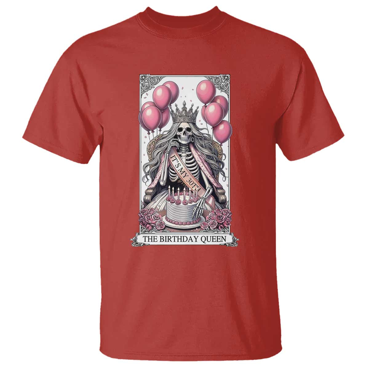 Funny 30th Birthday Queen Tarot Card T Shirt Gothic Skeleton Dark Humor Gift TS12 Red Print Your Wear