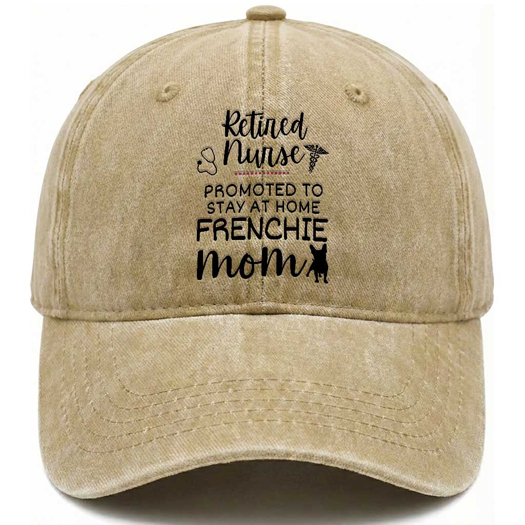 Funny Nurse Retirement Frenchie Mom Gift Washed Cotton Baseball Cap Promoted To Stay At Home TS12 Print Your Wear