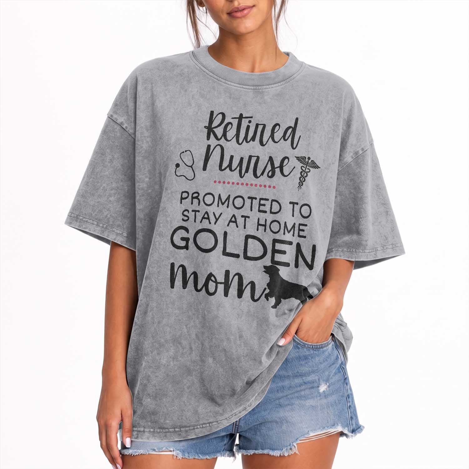 Funny Nurse Retirement Golden Mom Gift Washed Cotton T-Shirt Promoted To Stay At Home