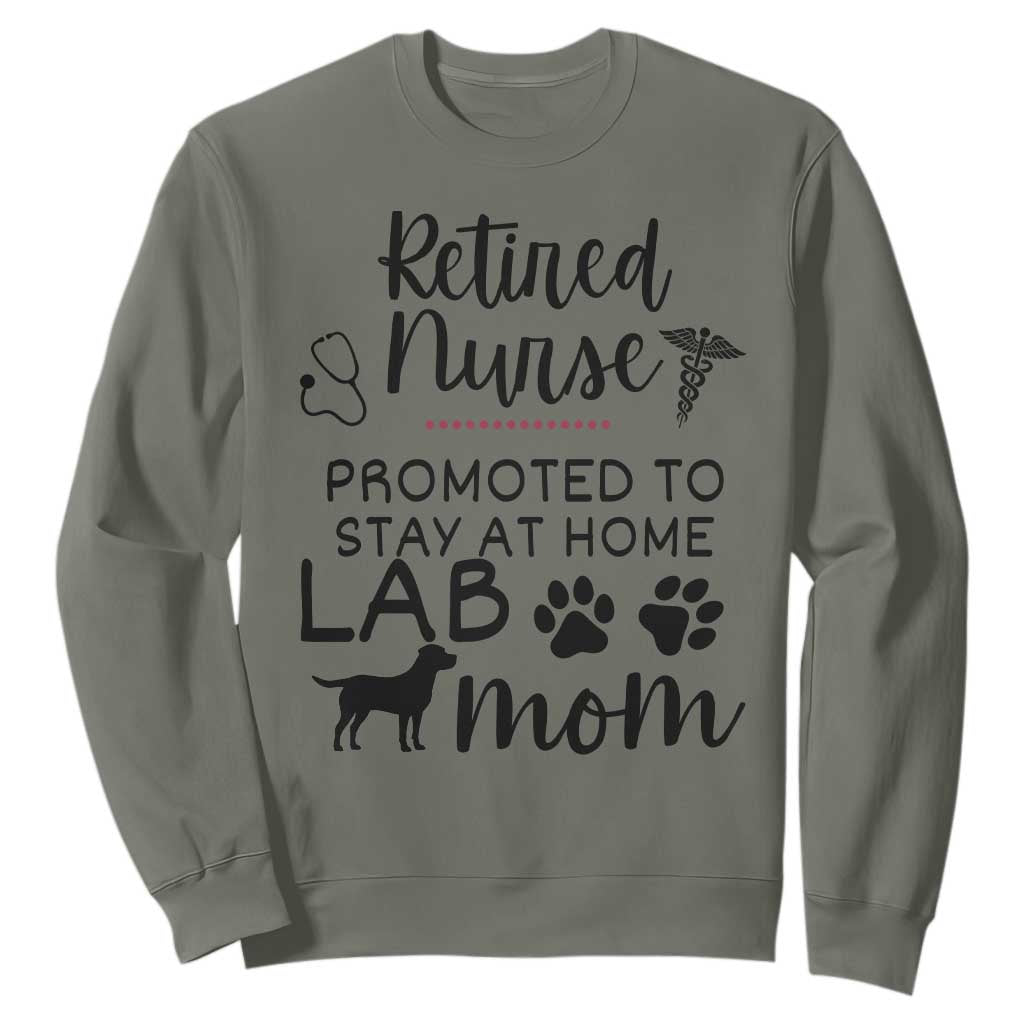 Funny Nurse Retirement Lab Mom Gift Sweatshirt Promoted To Stay At Home TS12 Military Green Print Your Wear