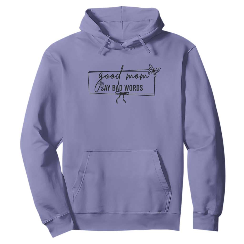 Funny Mom Gift Hoodie Good Mom Say Bad Words TS12 Violet Print Your Wear