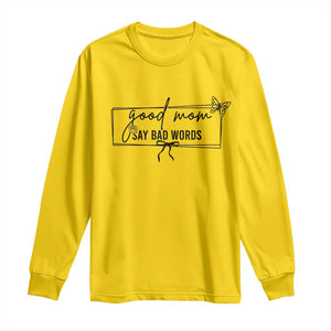 Funny Mom Gift Long Sleeve Shirt Good Mom Say Bad Words TS12 Daisy Print Your Wear