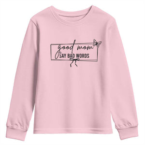 Funny Mom Gift Youth Sweatshirt Good Mom Say Bad Words TS12 Light Pink Print Your Wear