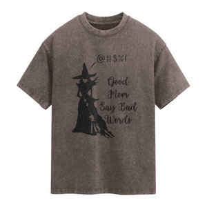 Good Mom Say Bad Words Washed Cotton T-Shirt Funny Witch Mom Halloween Gift
