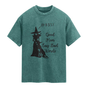 Good Mom Say Bad Words Washed Cotton T-Shirt Funny Witch Mom Halloween Gift