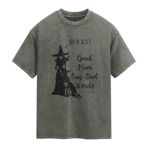 Good Mom Say Bad Words Washed Cotton T-Shirt Funny Witch Mom Halloween Gift
