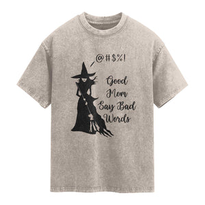 Good Mom Say Bad Words Washed Cotton T-Shirt Funny Witch Mom Halloween Gift