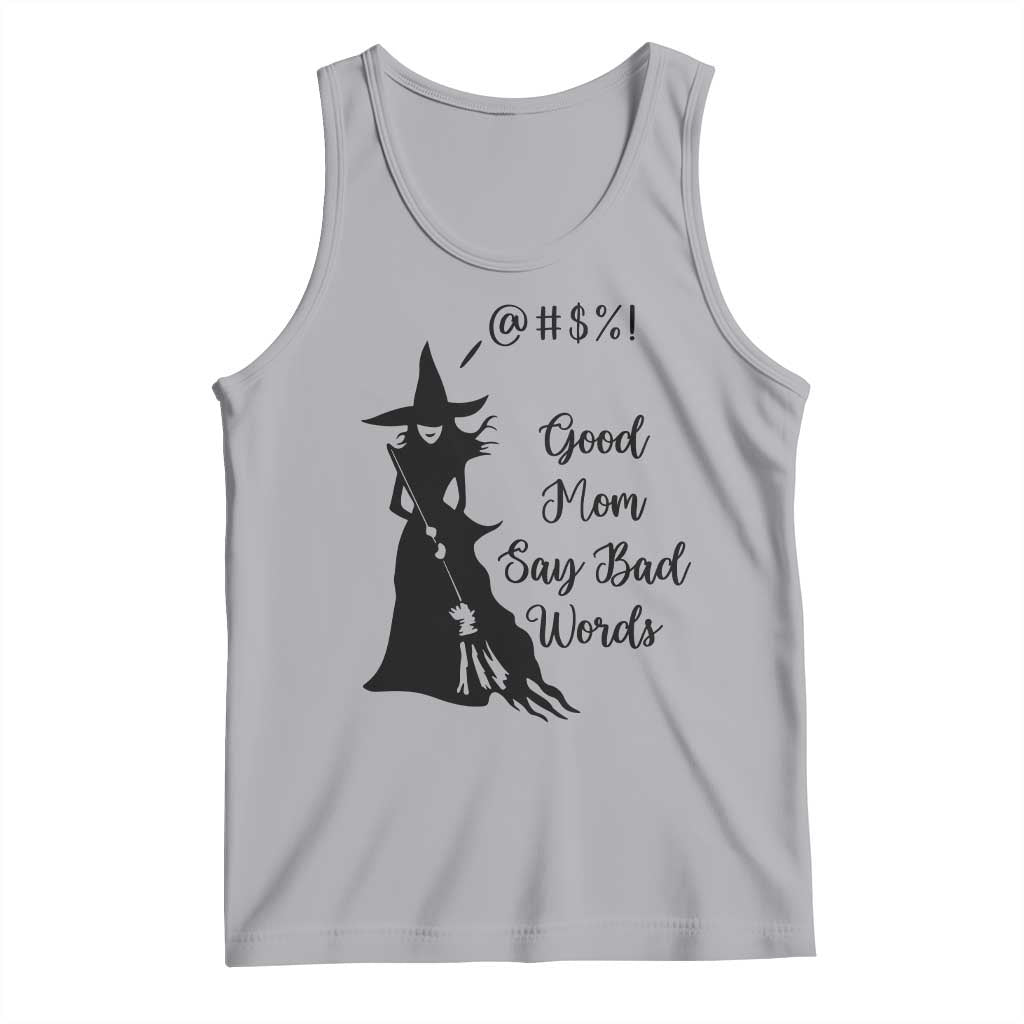 Good Mom Say Bad Words Tank Top Funny Witch Mom Halloween Gift TS12 Athletic Heather Print Your Wear