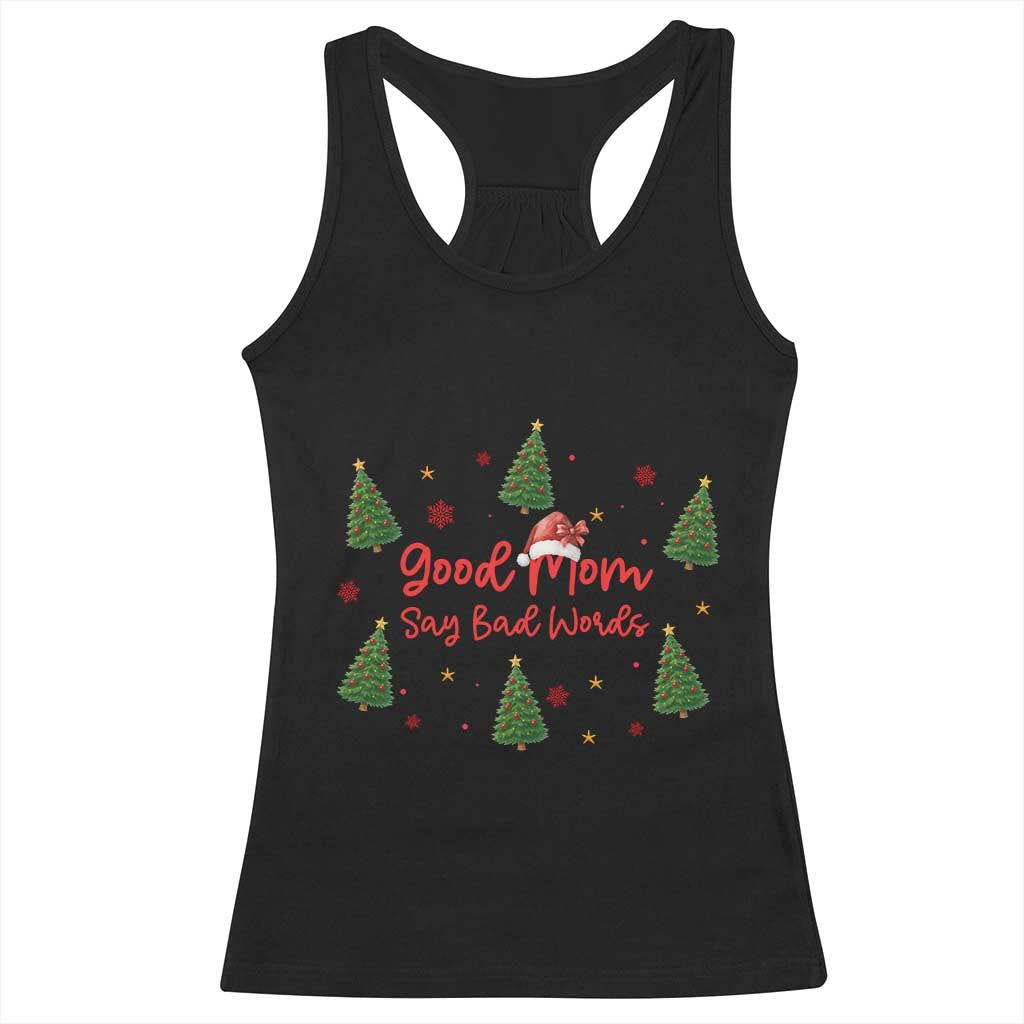 Good Mom Say Bad Words Racerback Tank Top Funny Xmas Mom Gift TS12 Black Print Your Wear