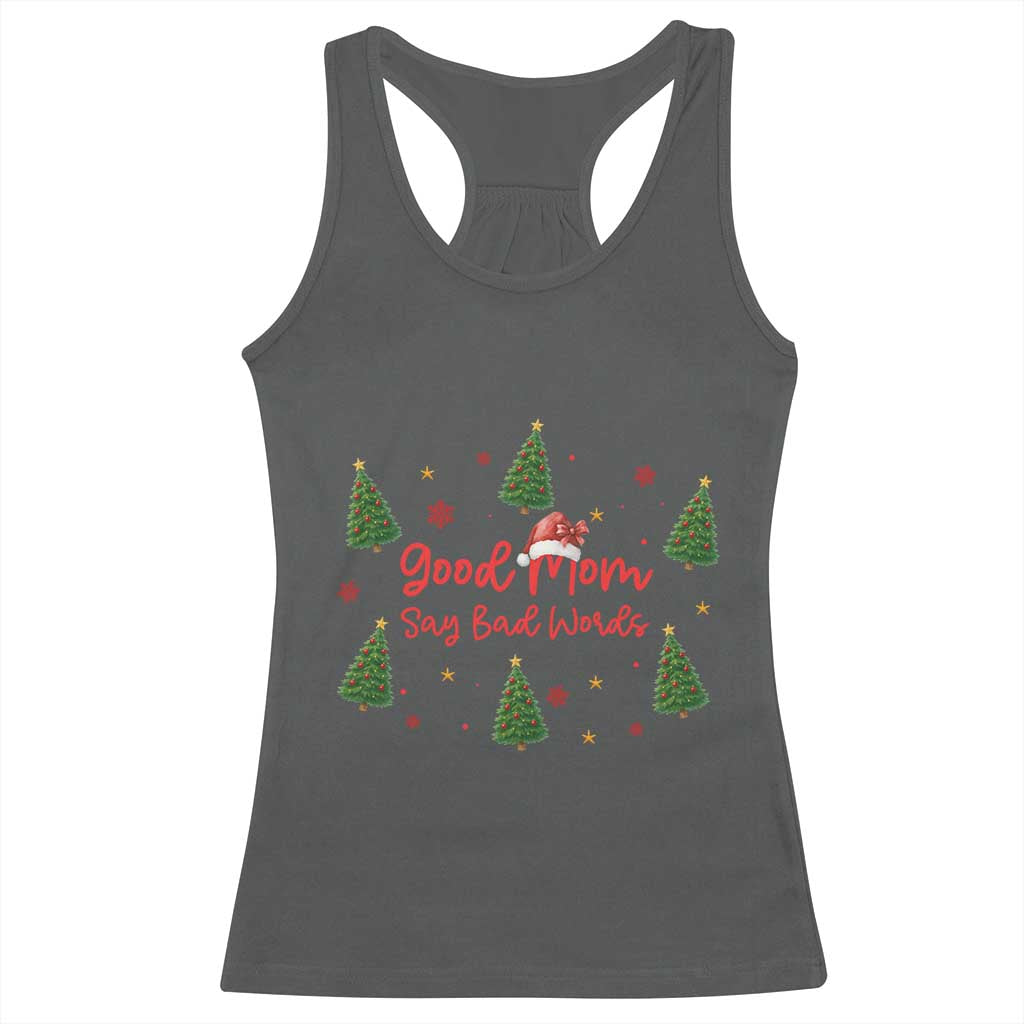 Good Mom Say Bad Words Racerback Tank Top Funny Xmas Mom Gift TS12 Dark Heather Print Your Wear