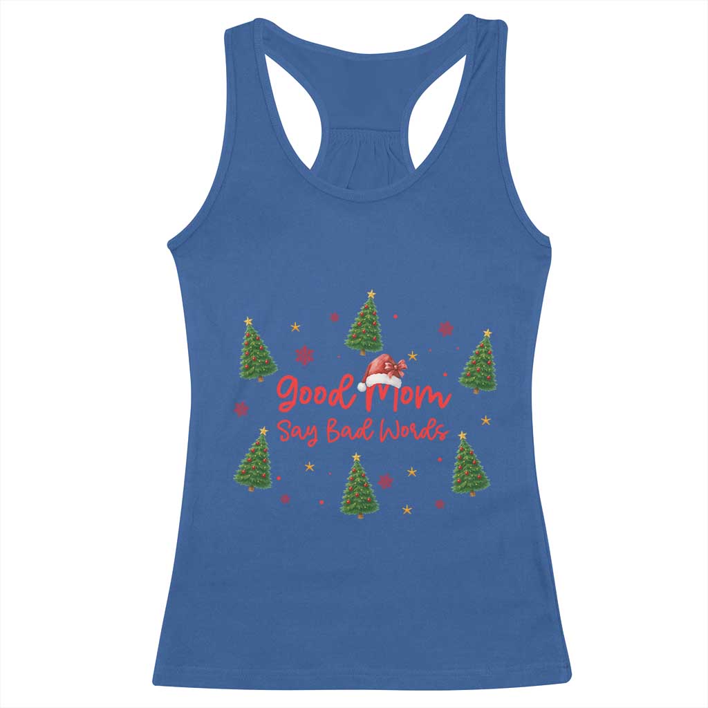 Good Mom Say Bad Words Racerback Tank Top Funny Xmas Mom Gift TS12 Royal Blue Print Your Wear