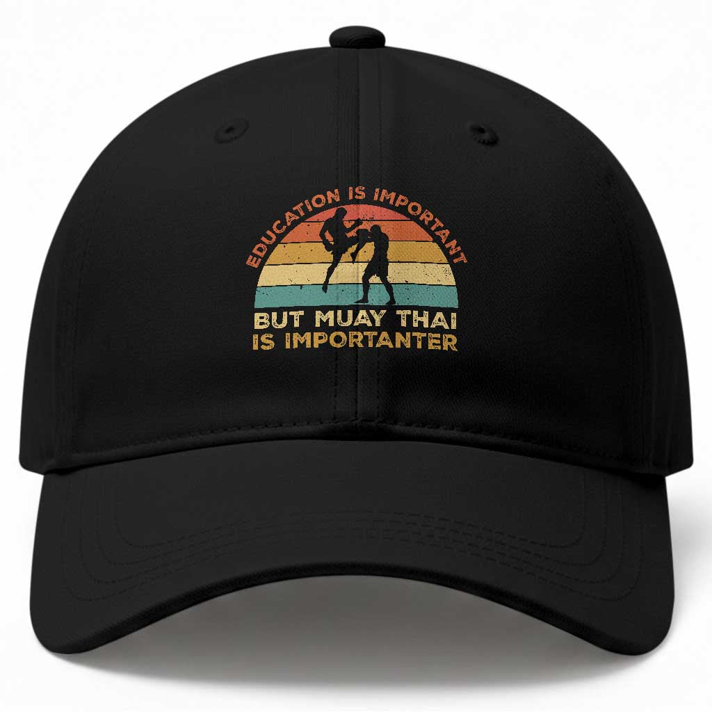 Education Important But Muay Thai Importanter Baseball Cap Funny Combat Sports