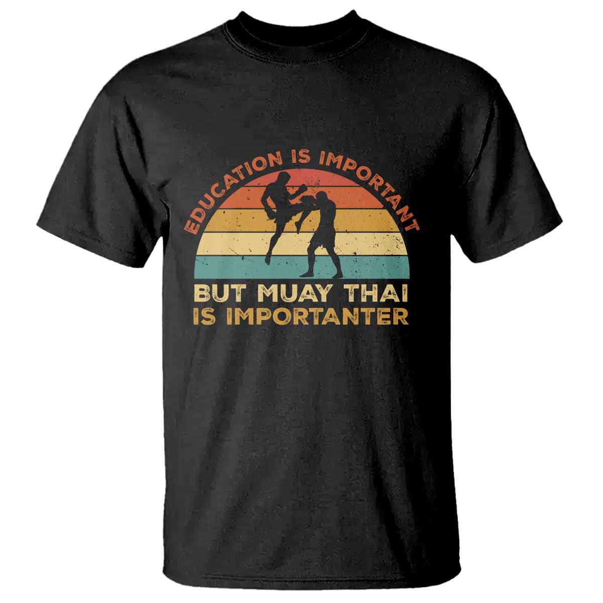 Education Important But Muay Thai Importanter T Shirt Funny Combat Sports