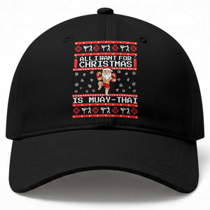 All I Want For Christmas Is Muay Thai Baseball Cap Funny Combat Sports