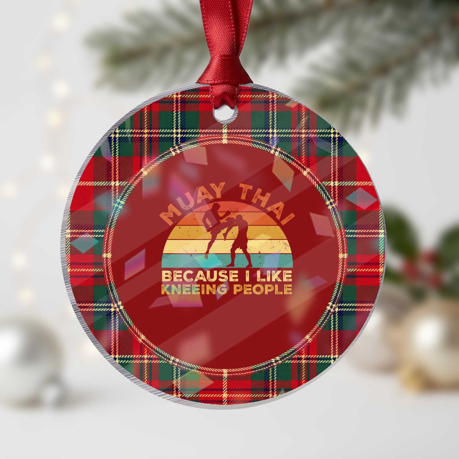 Funny Muay Thai Fighter Holographic Acrylic Ornament Because I Like Kneeing People Kickboxing Gift