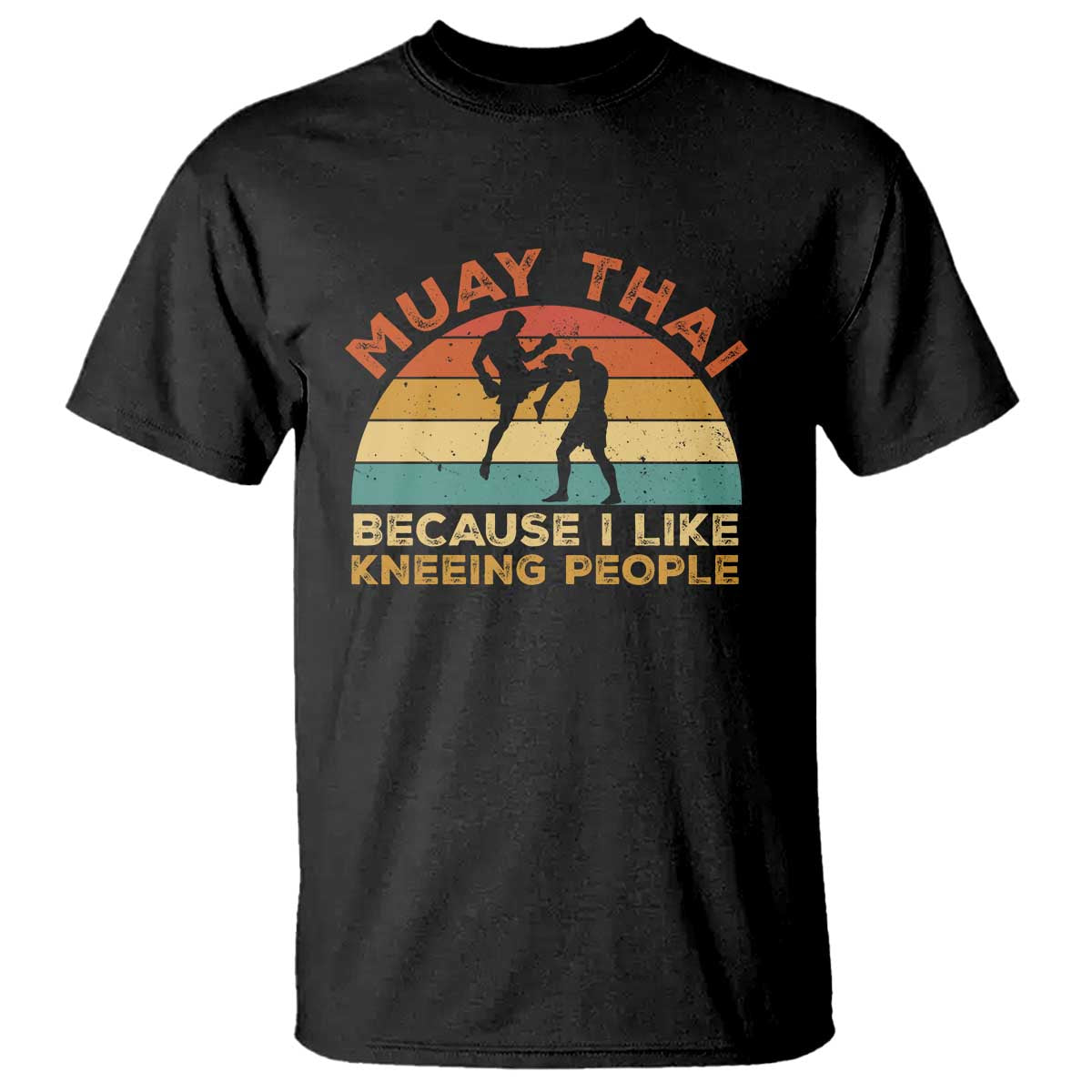 Funny Muay Thai Fighter T Shirt Because I Like Kneeing People Kickboxing Gift