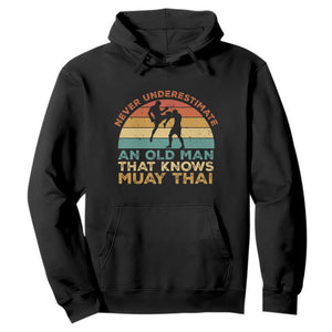 Vintage Muay Thai Fighter Hoodie Never Underestimate An Old Man Martial Arts Gift