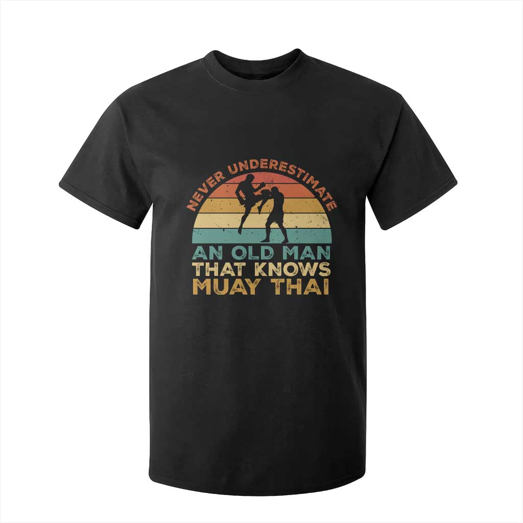 Vintage Muay Thai Fighter T Shirt For Kid Never Underestimate An Old Man Martial Arts Gift