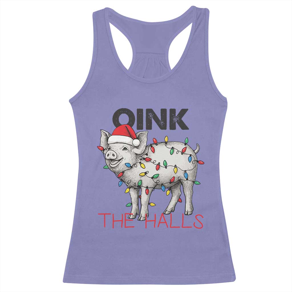 Oink The Halls Racerback Tank Top Funny Christmas Pig Lover Gift TS12 Violet Print Your Wear