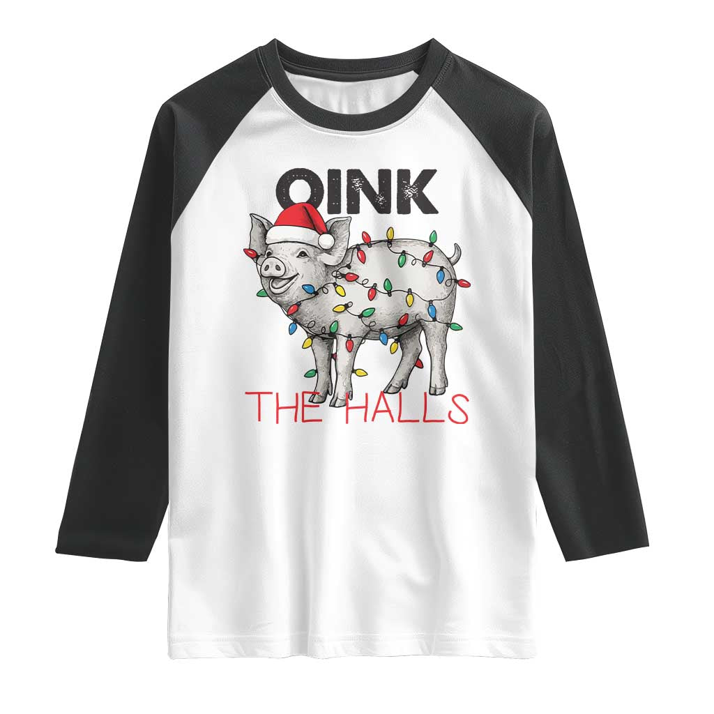 Oink The Halls Raglan Shirt Funny Christmas Pig Lover Gift TS12 White Black Print Your Wear