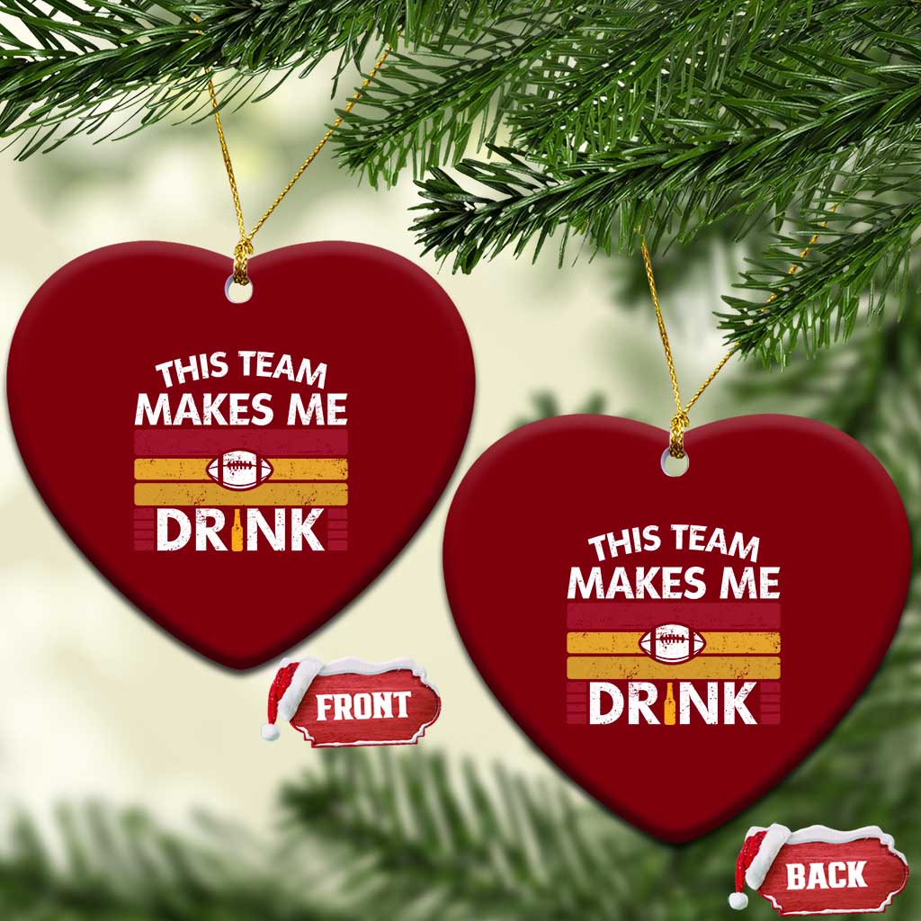 This Team Makes Me Drink Ceramic Ornament KC Pride Gift TS12 Print Your Wear