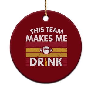 This Team Makes Me Drink Ceramic Ornament KC Pride Gift TS12 1pc Red Print Your Wear