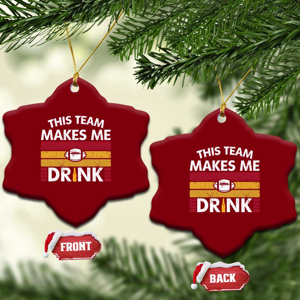 This Team Makes Me Drink Ceramic Ornament KC Pride Gift TS12 Print Your Wear