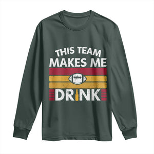 This Team Makes Me Drink Long Sleeve Shirt KC Pride Gift TS12 Dark Forest Green Print Your Wear