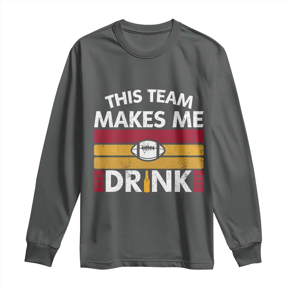 This Team Makes Me Drink Long Sleeve Shirt KC Pride Gift TS12 Dark Heather Print Your Wear