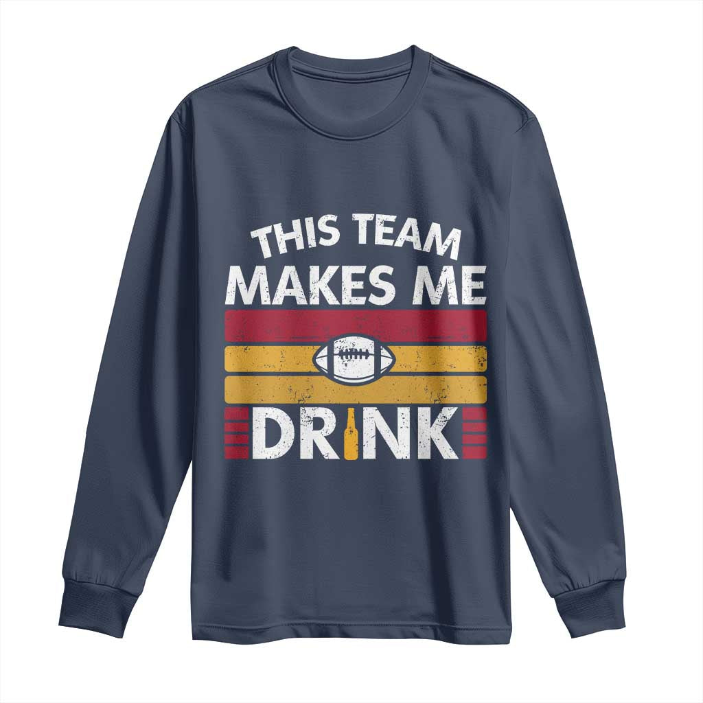 This Team Makes Me Drink Long Sleeve Shirt KC Pride Gift TS12 Navy Print Your Wear