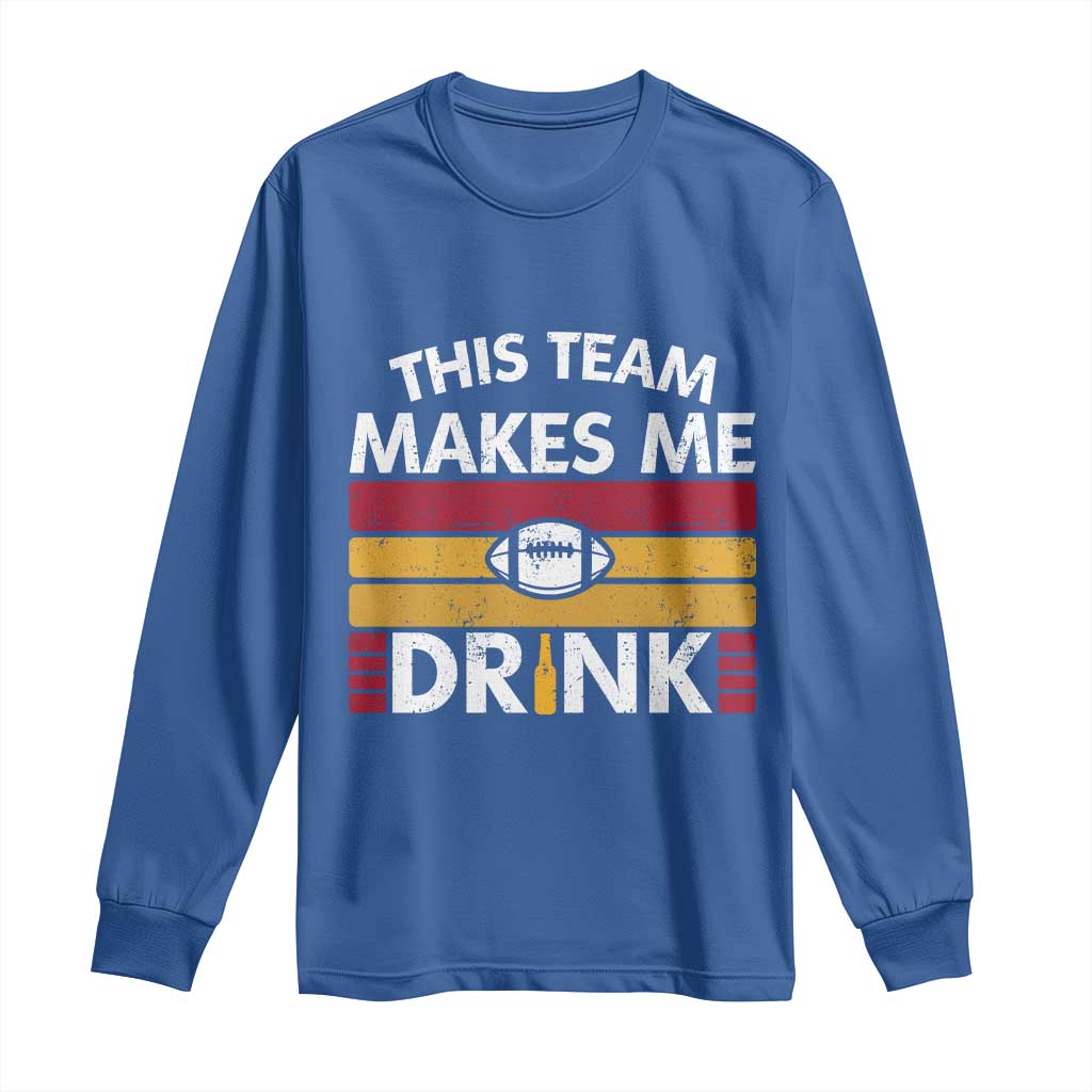 This Team Makes Me Drink Long Sleeve Shirt KC Pride Gift TS12 Royal Blue Print Your Wear