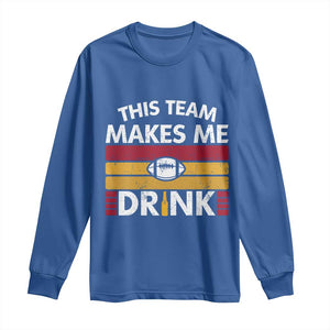 This Team Makes Me Drink Long Sleeve Shirt KC Pride Gift TS12 Royal Blue Print Your Wear