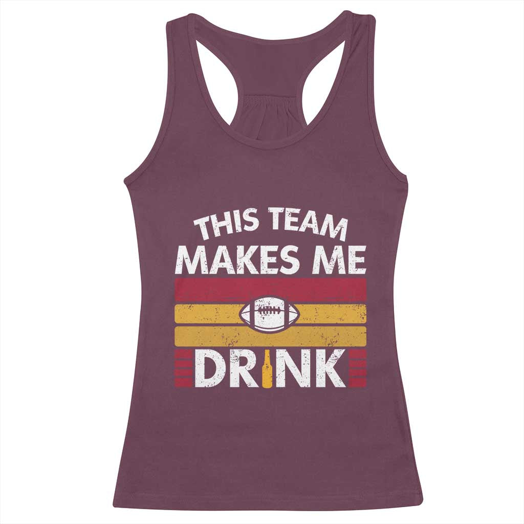 This Team Makes Me Drink Racerback Tank Top KC Pride Gift TS12 Maroon Print Your Wear