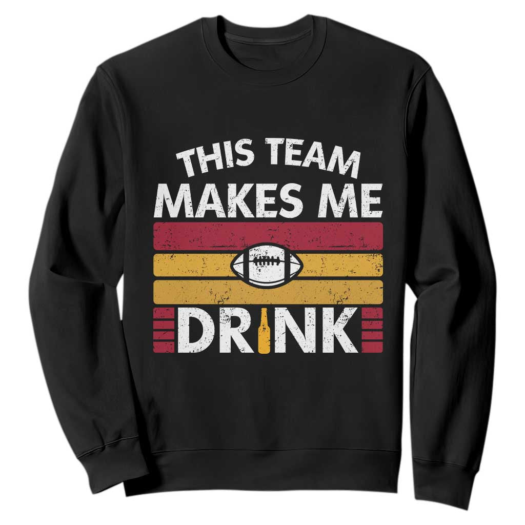 This Team Makes Me Drink Sweatshirt KC Pride Gift TS12 Black Print Your Wear