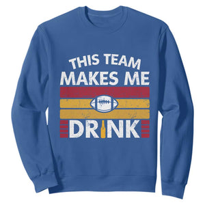 This Team Makes Me Drink Sweatshirt KC Pride Gift TS12 Royal Blue Print Your Wear