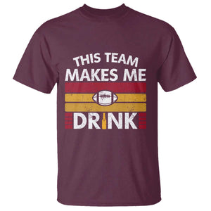 This Team Makes Me Drink T Shirt KC Pride Gift TS12 Maroon Print Your Wear