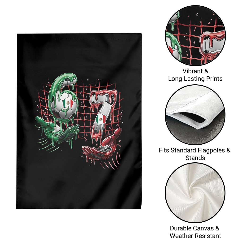 Drip Mexico Soccer Six Seven Meme Garden Flag Mexicano Supporter Player Gift TS12 Print Your Wear