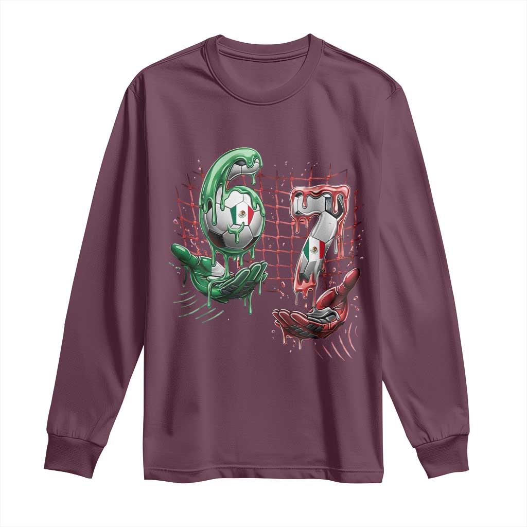 Drip Mexico Soccer Six Seven Meme Long Sleeve Shirt Mexicano Supporter Player Gift TS12 Maroon Print Your Wear