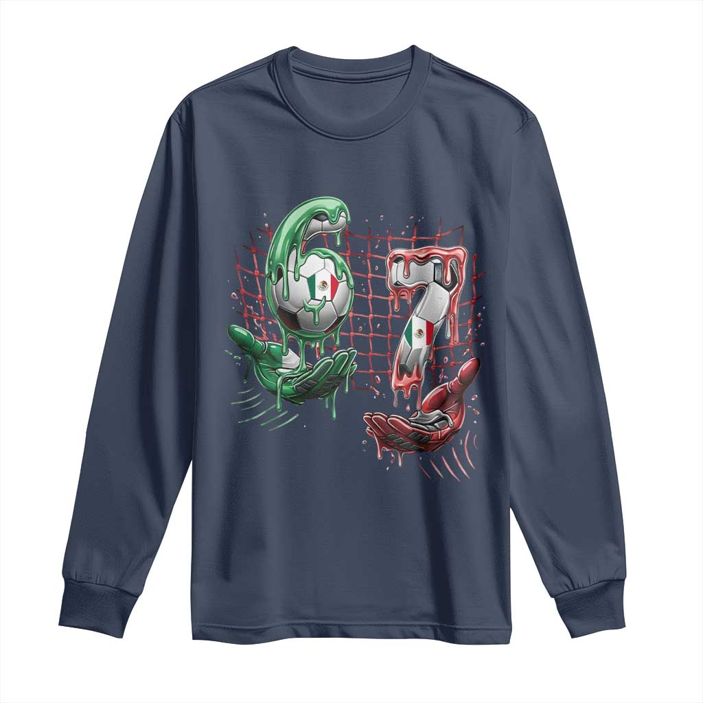 Drip Mexico Soccer Six Seven Meme Long Sleeve Shirt Mexicano Supporter Player Gift TS12 Navy Print Your Wear