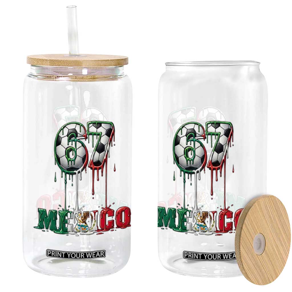 Funny Mexico Soccer 67 Meme Glass Can Chicano Soccer Lovers TS12 Print Your Wear