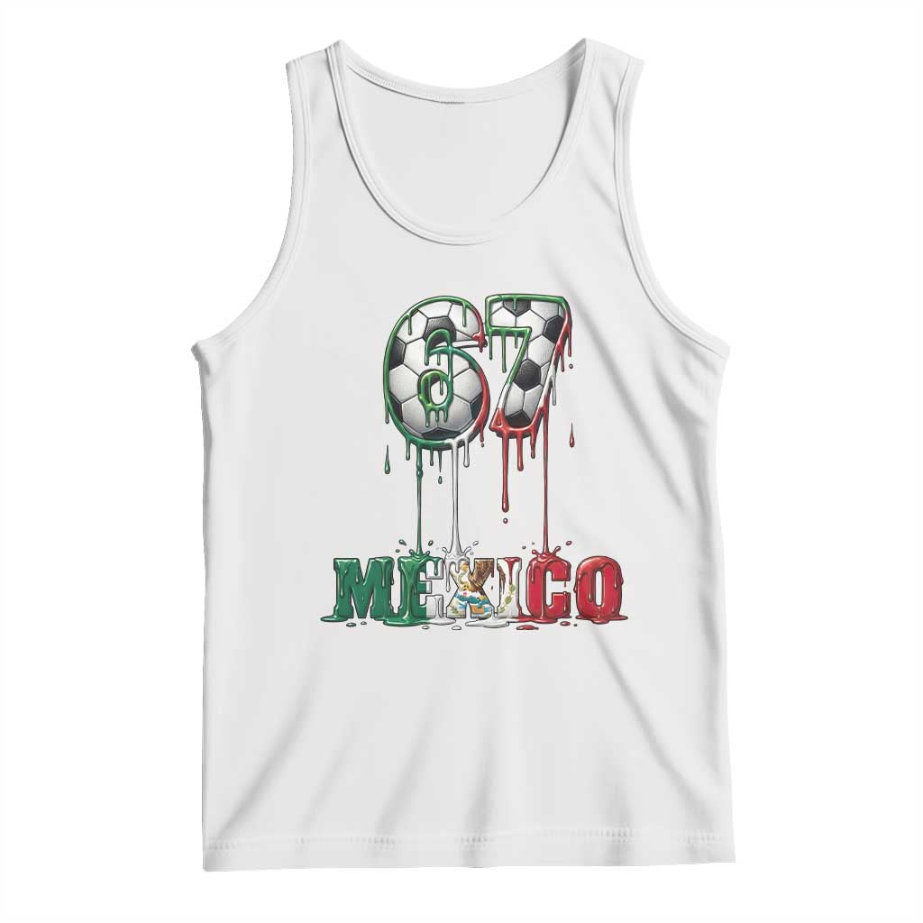 Funny Mexico Soccer 67 Meme Tank Top Chicano Soccer Lovers TS12 White Print Your Wear