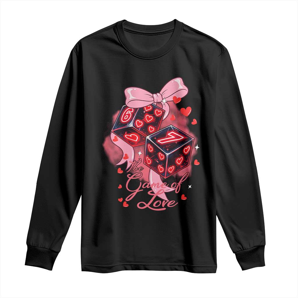 Funny The Game Of Love Six Seven Dice Meme Long Sleeve Shirt TS12 Black Print Your Wear