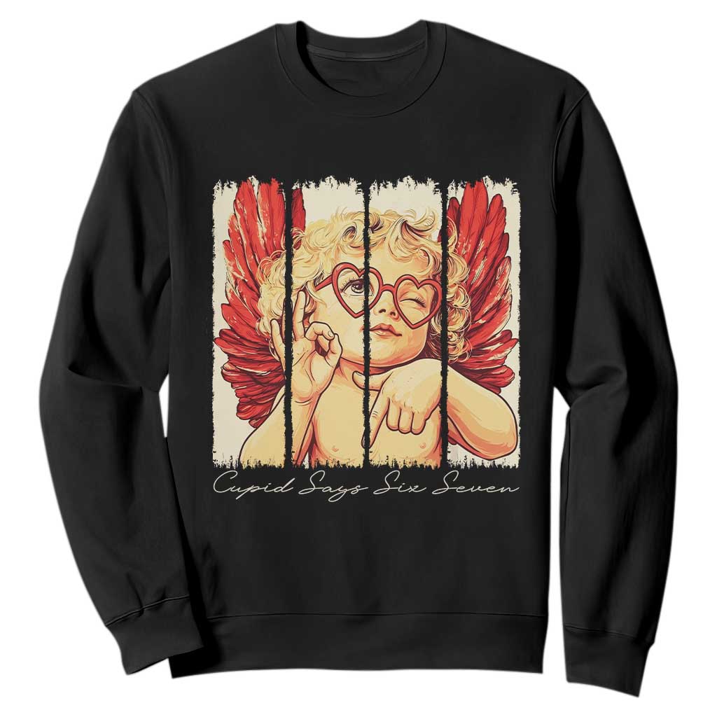 Retro Cupid Says Six Seven Sweatshirt 67 Valentines Day TS12 Black Print Your Wear